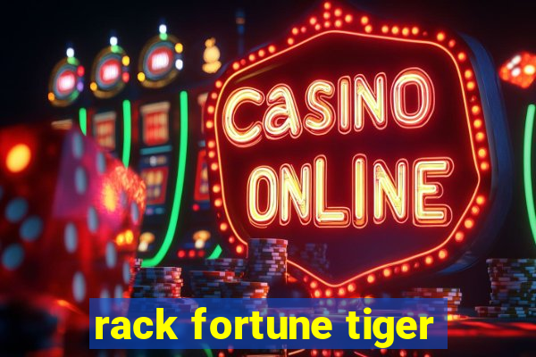 rack fortune tiger